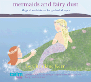 Mermaids and Fairy Dust: Magical Meditations for Girls of All Ages