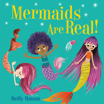 Mermaids Are Real! - Hatam, Holly