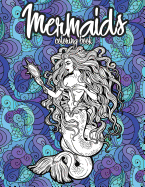 Mermaids Coloring Book: Beautiful Mermaid Girls, Relaxing Coloring Pages for Adults