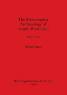 Merovingian Archaeology of South-west Gaul, Volume I