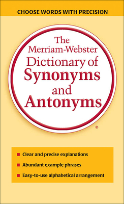 Merriam-Webster Dictionary of Synonyms and Antonyms - Merriam-Webster (Editor)