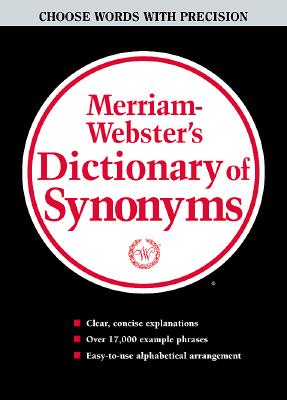 Merriam-Webster Dictionary of Synonyms - Merriam-Webster, and Gove, Philip B (Preface by)