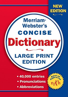Merriam-Webster's Concise Dictionary: Large Print Edition - Merriam-Webster (Editor)