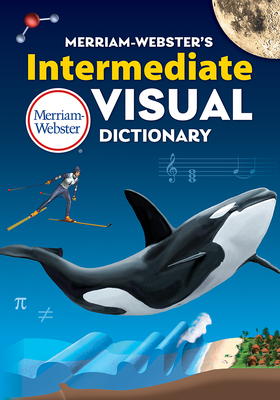 Merriam-Webster's Intermediate Visual Dictionary - Merriam-Webster (Editor)