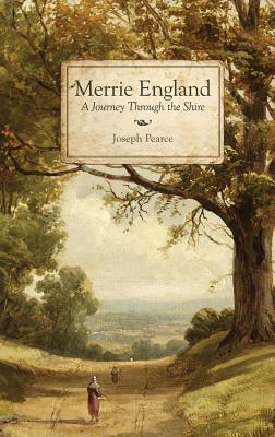 Merrie England: A Journey Through the Shire - Pearce, Joseph