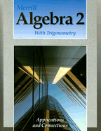 Merrill Algebra 2 with Trigonometry: Applications and Connections - McGraw-Hill/Glencoe (Creator)