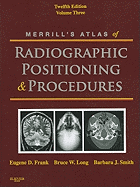 Merrill's Atlas of Radiographic Positioning & Procedures, Volume 3