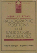 Merrill's Atlas of Radiographic Positions and Radiologic Procedures - Volume 2 - Ballinger, Philip W, and Frank, Eugene D, Ma, Rt(r), and Long, Bruce W, MS, Rt(r)(CV)
