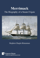 Merrimack, the Biography of a Steam Frigate [premium Color]