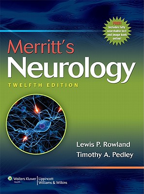 Merritt's Neurology - Rowland, Lewis P, MD (Editor), and Pedley, Timothy A, MD (Editor)