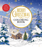 Merry Christmas Coloring Book: Celebrate and Color Your Way Through the Holidays - More Than 100 Pages to Color!