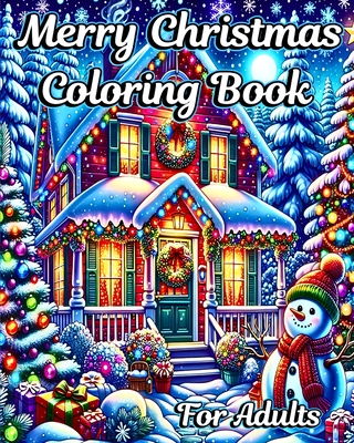 Merry Christmas Coloring Book for Adults: Beautiful Holiday Scenes with Winter Designs to Relax and Stress Relief - Helle, Luna B