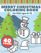 Merry Christmas Coloring Book: For Kids Ages 8-12 Holiday Pages