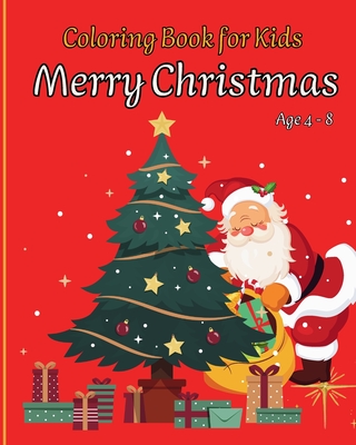 MERRY CHRISTMAS - Coloring Book For Kids: Amazing Illustrations for Kids Age 4-8 with Cute Christmas Themes - Publishing, Msdr
