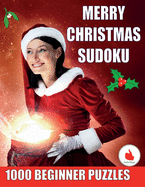 Merry Christmas Sudoku - 1000 Beginner Puzzles: Perfect for Christmas gifts and enjoying the holiday season. For Absolute Beginners
