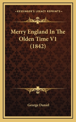Merry England in the Olden Time V1 (1842) - Daniel, George