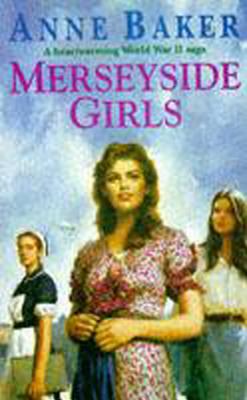 Merseyside Girls: An evocative wartime saga of a family struggling to face the future - Baker, Anne