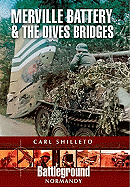 Merville Battery & the Dives Bridges