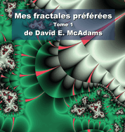 Mes fractales prfres: Tome 1