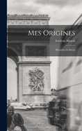 Mes Origines: Memoires ET Recits