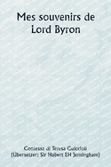 Mes souvenirs de Lord Byron