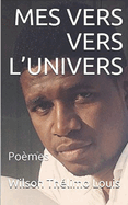 Mes Vers Vers l'Univers: Po?sie