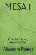 Mesa 1: Cine, Educaci?n, Gamificaci?n