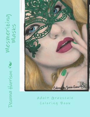 Mesmerizing Masks: Adult Grayscale Coloring Book - Harrison, Deanna L