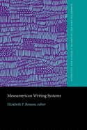 Mesoamerican Writing Systems: A Conference at Dumbarton Oaks, October 30th and 31st, 1971