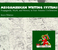 Mesoamerican Writing Systems: Propaganda, Myth, and History in Four Ancient Civilizations