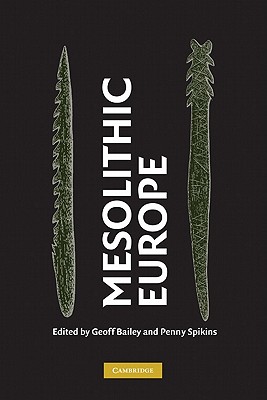 Mesolithic Europe - Bailey, Geoff (Editor), and Spikins, Penny (Editor)