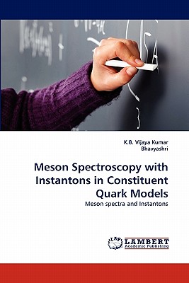 Meson Spectroscopy with Instantons in Constituent Quark Models - Vijaya Kumar, K B, and Bhavyashri