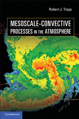 Mesoscale-Convective Processes in the Atmosphere - Trapp, Robert J.