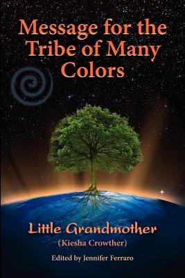 Message for the Tribe of Many Colors - Crowther, Kiesha
