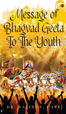 Message of Bhagvad Geeta to the Youth - Dr Nalini V Dave