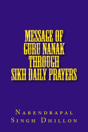 Message of Guru Nanak Through Sikh Daily Prayers