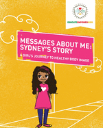 Messages About Me: Sydney's Story: A Girl's Journey to Healthy Body Image