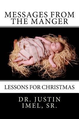 Messages from the Manger: Lessons for Christmas - Imel, Justin