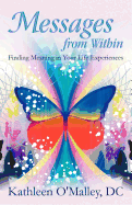 Messages from Within: Finding Meaning in Your Life Experiences