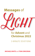 Messages of Light for Advent and Christmas 2022: 3-Minute Devotions