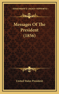 Messages of the President (1856)