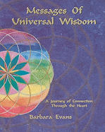 Messages of Universal Wisdom: A Journey of Connection Through the Heart