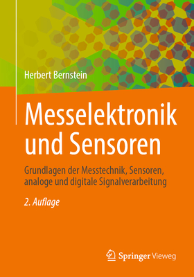 Messelektronik Und Sensoren: Grundlagen Der Messtechnik, Sensoren, Analoge Und Digitale Signalverarbeitung - Bernstein, Herbert