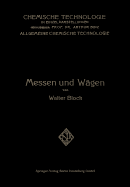 Messen Und Wgen: Ein Lehr- Und Handbuch Insbesondere Fr Chemiker