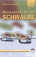 Messerschmitt Me262: Schwalbe - Peczkowski, Robert