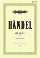 Messiah Hwv 56 (Vocal Score): Oratorio for Satb Soli, Choir and Orchestra (Original English Text), Urtext