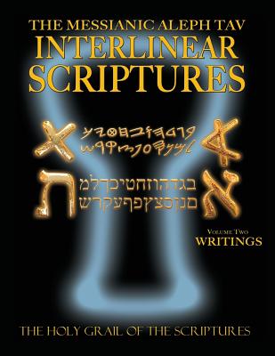 Messianic Aleph Tav Interlinear Scriptures Volume Two the Writings, Paleo and Modern Hebrew-Phonetic Translation-English, Bold Black Edition Study Bible - Sanford, William H (Compiled by)