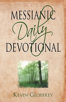 Messianic Daily Devotional: Messianic Jewish Devotionals for a Deeper Walk with Yeshua - Geoffrey, Kevin