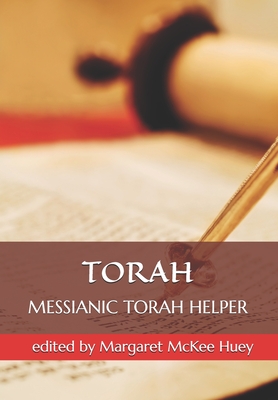 Messianic Torah Helper - Huey, William Mark, and McKee, J K, and Huey, Margaret McKee
