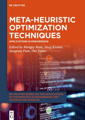 Meta-Heuristic Optimization Techniques: Applications in Engineering - Kumar, Anuj (Editor), and Pant, Sangeeta (Editor), and Ram, Mangey (Editor)